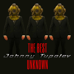 Johnny Tupolev - The Best Unknown (2025)
