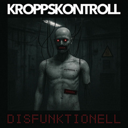 KROPPSKONTROLL - DISFUNKTIONELL (Single) (2025)