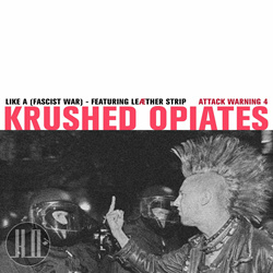 Krushed Opiates - (Like) A Fascist War Featuring Leæther Strip (Single) (2025)