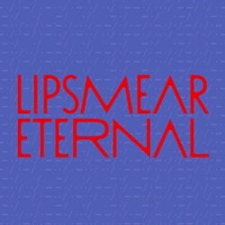Lipsmear - Eternal (2025)