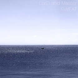 Lord And Master - Sweat (EP) (2025)