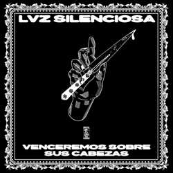 Lvz Silenciosa - Venceremos Sobre Sus Cabezas (EP) (2025)
