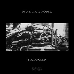 Mascarpone - Trigger (EP) (2025)