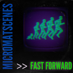 MicroMatscenes - Fast Forward (2025)