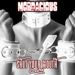 Mordacious - Shut Your Mouth (Single) (2025)