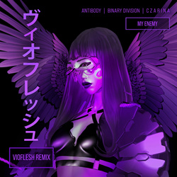 Antibody & Binary Division & C Z A R I N A - My Enemy (Vioflesh Remix) (2025)