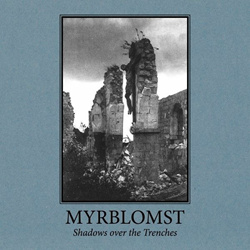 Myrblomst - Shadows over the Trenches (2025)