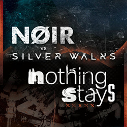 NOIR & Silver Walks - Nothing Stays (EP) (2025)