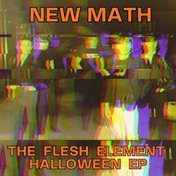 New Math - The Flesh Element Halloween EP (2025)