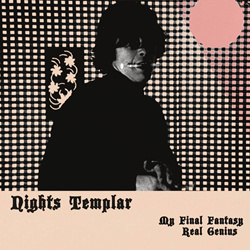 Nights Templar - My Final Fantasy/Real Genius (2025)