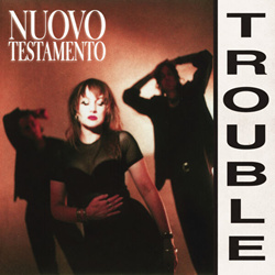 Nuovo Testamento - Trouble (EP) (2025)