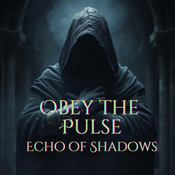 Obey The Pulse - Echo Of Shadows (2025)