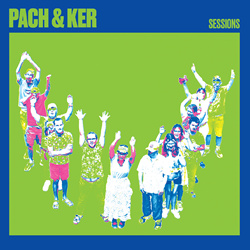PACH & KER ( & Gwendoline) - Sessions (2025)
