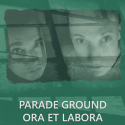 Parade Ground - Ora Et Labora (2024)
