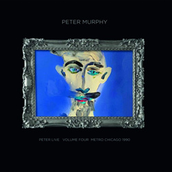 Peter Murphy - Peter Live Volume 4 / Metro Chicago 1990 (2025)