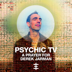 Psychic TV - A Prayer For Derek Jarman (2025)