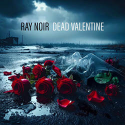 Ray Noir - Dead Valentine (Single) (2025)