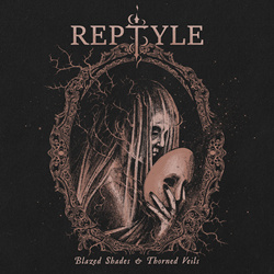 Reptyle - Blazed Shades & Thorned Veils (2025)