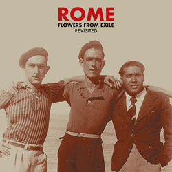 Rome - Flowers From Exile - Revisited (2025)