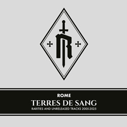 Rome - Terres De Sang - Rarities And Unreleased Tracks 2005-2025 (2CD) (2025)