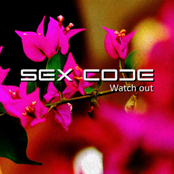Sex Code - Watch out (Single) (2025)