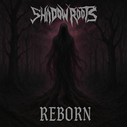 Shadow Roots - Reborn (2025)