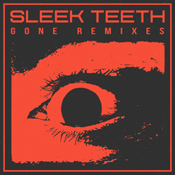Sleek Teeth - Gone Remixes (2025)