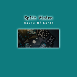 Split Vision - House Of Cards (Single) (2025)