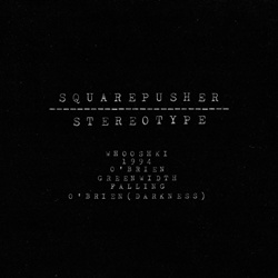 Squarepusher - Stereotype (2025)