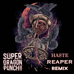 Super Dragon Punch!! - Haste (Reaper Remix) (2025)