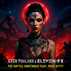 Sven Phalanx & Eleven-FX - The Battle Continues (feat. Miss Kitty) (Single) (2025)