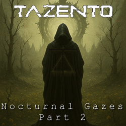 TAZENTO - Nocturnal Gazes - Part 2 (2025)