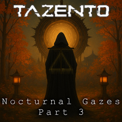 TAZENTO - Nocturnal Gazes Part 3 (2025)