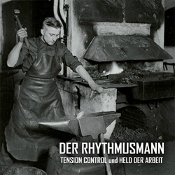 TENSION CONTROL und HELD DER ARBEIT - Der Rhythmusmann (Single) (2025)