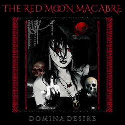 THE RED MOON MACABRE - DOMINA DESIRE (2025)