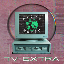 TV Extra - Hello World (EP) (2025)