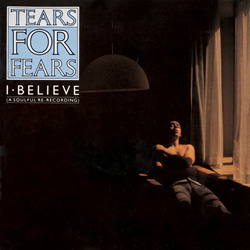 Tears For Fears - I Believe (A Soulful Re-Recording) (2025)