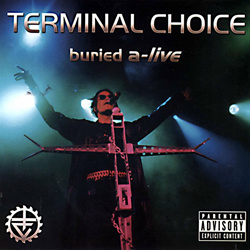 Terminal Choice - Buried A-Live (2002)