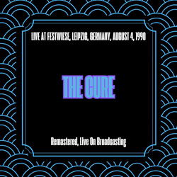 The Cure - Live at Festwiese, Leipzig, Germany, August 4, 1990 (Remastered) (2025)