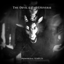The Devil & The Universe - Primordial Temples (Single) (2025)