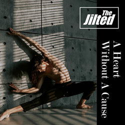 The Jilted - A Heart Without A Cause (2025)