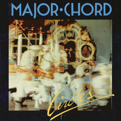 The Major Chord - Circles (Reissue) (2025)