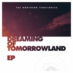 The Northern Territories - Dreaming of Tomorrowland EP (2025)