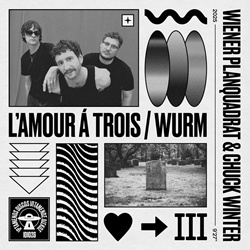 Wiener Planquadrat & Chuck Winter - LAmour Á Trois / Wurm (Single) (2025)