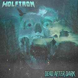 Wolftron - Dead After Dark (2025)
