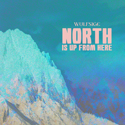 Wulfsige - North Is Up From Here (2025)