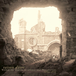 raison d'être - Within the Depths of Silence and Phormations (Sublime Edition) (3CD) (2025)