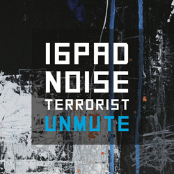 16pad Noise Terrorist - Unmute (2026)