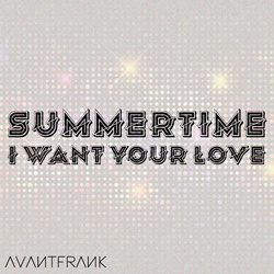 AVANTFRANK - Summertime / I Want Your Love (2026)
