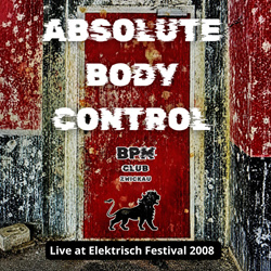 Absolute Body Control - Live At BPM Club (Elektrisch Festival 2008) (2026)